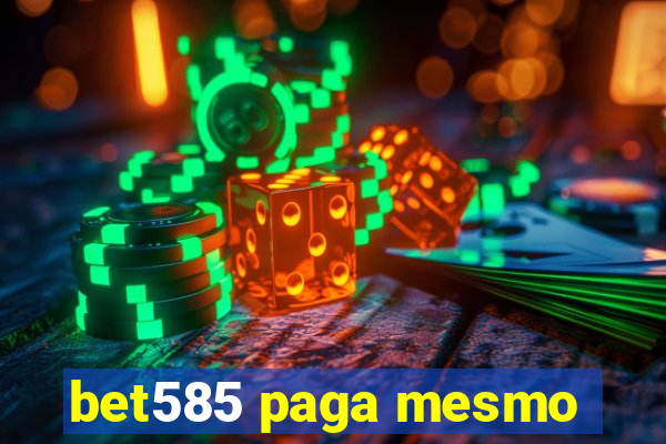 bet585 paga mesmo